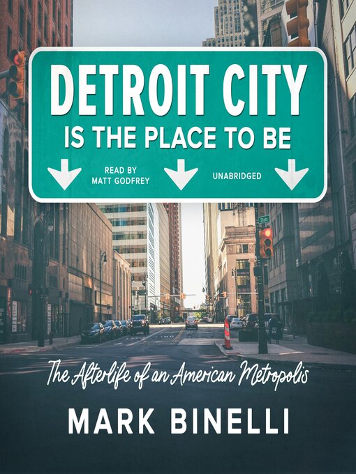 Title details for Detroit City Is the Place to Be by Mark Binelli - Available